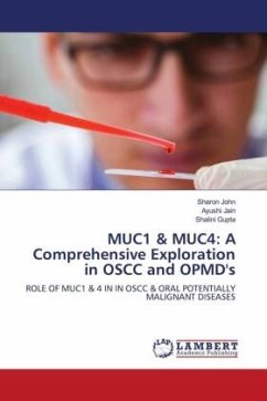 MUC1 & MUC4: A Comprehensive Exploration in OSCC and OPMD's - John, Sharon;Jain, Ayushi;Gupta, Shalini