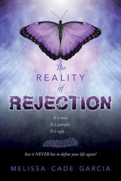 The Reality of Rejection - Garcia, Melissa Cade