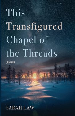 This Transfigured Chapel of the Threads