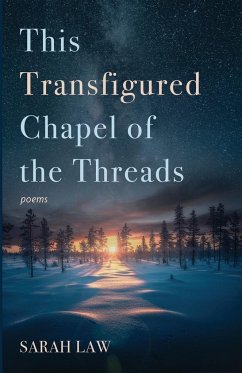 This Transfigured Chapel of the Threads - Law, Sarah