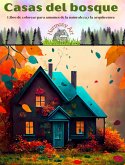 Casas del bosque Libro de colorear para amantes de la naturaleza y la arquitectura Diseños creativos para relajarse