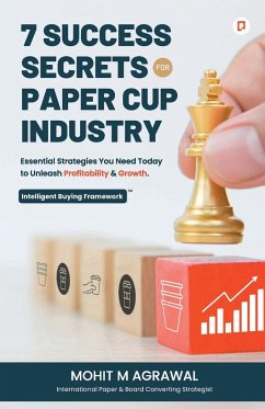 7 Success Secrets for Paper Cup Industry - Agarwal, Mohit M