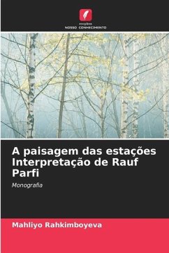 A paisagem das estações Interpretação de Rauf Parfi - Rahkimboyeva, Mahliyo