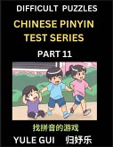 Difficult Level Chinese Pinyin Test Series (Part 11) - Test Your Simplified Mandarin Chinese Character Reading Skills with Simple Puzzles, HSK All Levels, Beginners to Advanced Students of Mandarin Chinese