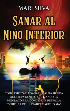 Sanar al niño interior - Silva, Mari