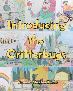 INTRODUCING THE CRITTERBUGS - Bender, Roxanne Moulton