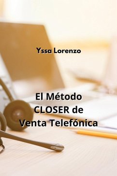 El Método CLOSER de Venta Telefónica - Lorenzo, Yssa