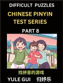 Difficult Level Chinese Pinyin Test Series (Part 8) - Test Your Simplified Mandarin Chinese Character Reading Skills with Simple Puzzles, HSK All Levels, Beginners to Advanced Students of Mandarin Chinese
