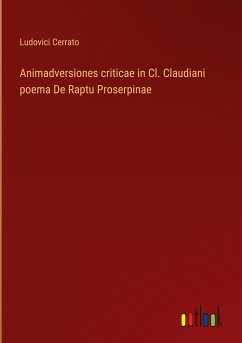 Animadversiones criticae in Cl. Claudiani poema De Raptu Proserpinae
