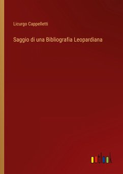 Saggio di una Bibliografia Leopardiana - Cappelletti, Licurgo