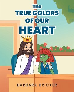 The True Colors Of Our Heart - Bricker, Barbara