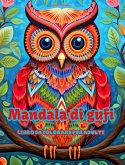 Mandala di gufi   Libro da colorare per adulti   Disegni antistress per incoraggiare la creatività