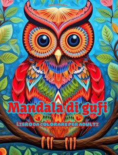 Mandala di gufi   Libro da colorare per adulti   Disegni antistress per incoraggiare la creatività - Editions, Inspiring Colors