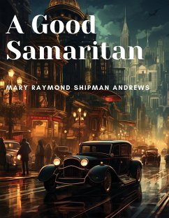 A Good Samaritan - Mary Raymond Shipman Andrews