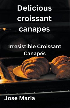 Delicious croissant canapes - Maria, Jose