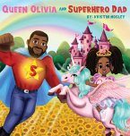 Queen Olivia and Superhero Dad