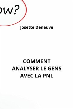 Comment Analyser Le Gens Avec La Pnl - Deneuve, Josette