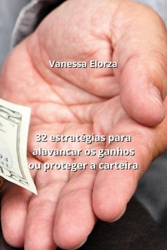 32 estratégias para alavancar os ganhos ou proteger a carteira - Elorza, Vanessa