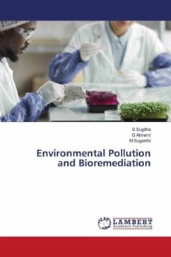 Environmental Pollution and Bioremediation - Sugitha, S;Abirami, G;Suganthi, M