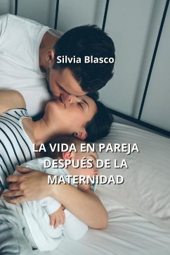 La Vida En Pareja Después de la Maternidad - Blasco, Silvia