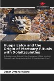 Huapalcalco and the Origin of Mortuary Rituals with Xoloitzcuintles