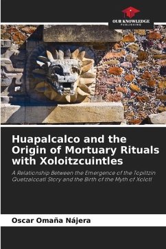 Huapalcalco and the Origin of Mortuary Rituals with Xoloitzcuintles - Omaña Nájera, Oscar