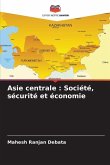 Asie centrale : Société, sécurité et économie