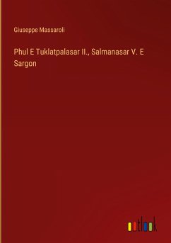 Phul E Tuklatpalasar II., Salmanasar V. E Sargon - Massaroli, Giuseppe