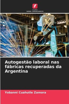 Autogestão laboral nas fábricas recuperadas da Argentina - Cuahutle Zamora, Yobanni