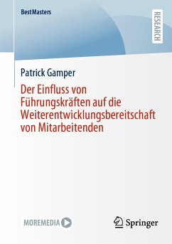 Der Einfluss von Führungskräften auf die Weiterentwicklungsbereitschaft von Mitarbeitenden (eBook, PDF) - Gamper, Patrick