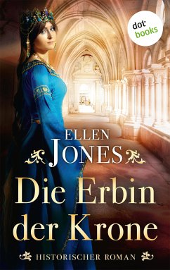 Die Erbin der Krone (eBook, ePUB) - Jones, Ellen