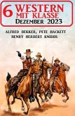 6 Western mit Klasse Dezember 2023 (eBook, ePUB)