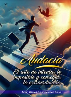 Cover Audacia. El arte de intentar lo imposible y conseguir lo extraordinario. (eBook, ePUB)