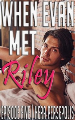 Cover When Evan Met Riley: Episode Five (Evan and Riley, #5) (eBook, ePUB)