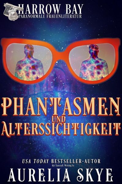 Phantasmen Und Alterssichtigkeit (Harrow Bucht Serie, #5) (eBook, ePUB) Phantasmen Und Alterssichtigkeit (Harrow Bucht Serie, #5) (eBook, ePUB)