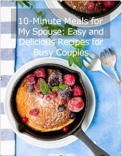 Cover 10-Minute Meals for My Spouse: Easy and Delicious Recipes for Busy Couples (eBook, ePUB)