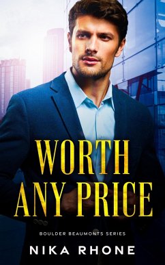 Worth Any Price (Boulder Beaumonts, #1) (eBook, ePUB) - Rhone, Nika