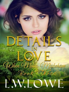 Details In Love (When Muses Misbehave, #3) (eBook, ePUB) - Lowe, L. W.