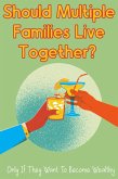 Should Multiple Families Live Together?: Only If They Want To Become Wealthy (Financial Freedom, #215) (eBook, ePUB)