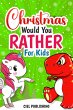 Christmas Would You Rather For Kids:... - Bild 1