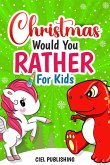 Christmas Would You Rather For Kids: Tree Rex vs Dabbing Unicorn. Christmas Jokes Book For Kids 7+ Clean Holiday Questions for the Entire Family (eBook, ePUB) Christmas Would You Rather For Kids: Tree Rex vs Dabbing Unicorn. Christmas Jokes Book For Kids 7+ Clean Holiday Questions for the Entire Family (eBook, ePUB)