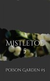 Mistletoe (Poison Garden, #5) (eBook, ePUB)