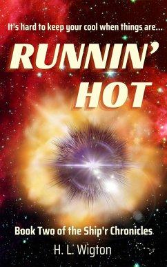 Runnin' Hot (Ship'r Chronicles, #2) (eBook, ePUB) - Wigton, H. L.