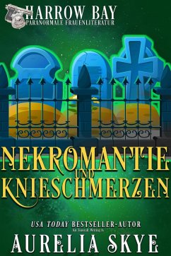 Nekromantie Und Knieschmerzen (Harrow Bucht Serie, #9) (eBook, ePUB) - Skye, Aurelia