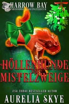 Höllenhunde & Mistelzweige (Harrow Bucht Serie, #13) (eBook, ePUB) - Skye, Aurelia