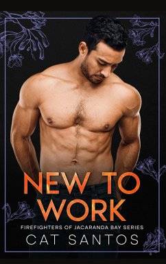 New To Work (Firefighters of Jacaranda Bay, #4) (eBook, ePUB) - Santos, Cat