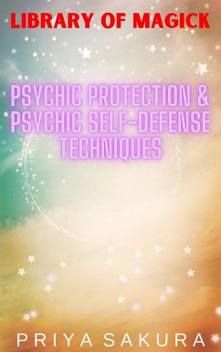 Cover Psychic Protection & Psychic Self-Defense Techniques (Library of Magick, #2) (eBook, ePUB)