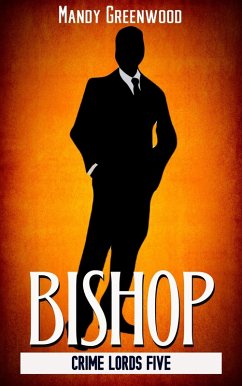 Bishop (Crime Lords, #5) (eBook, ePUB) - Greenwood, Mandy
