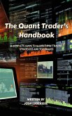 The Quant Trader's Handbook: A Complete Guide to Algorithmic Trading Strategies and Techniques (eBook, ePUB)