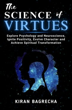 The Science of Virtues (Being Spiritual, #2) (eBook, ePUB) - Bagrecha, Kiran